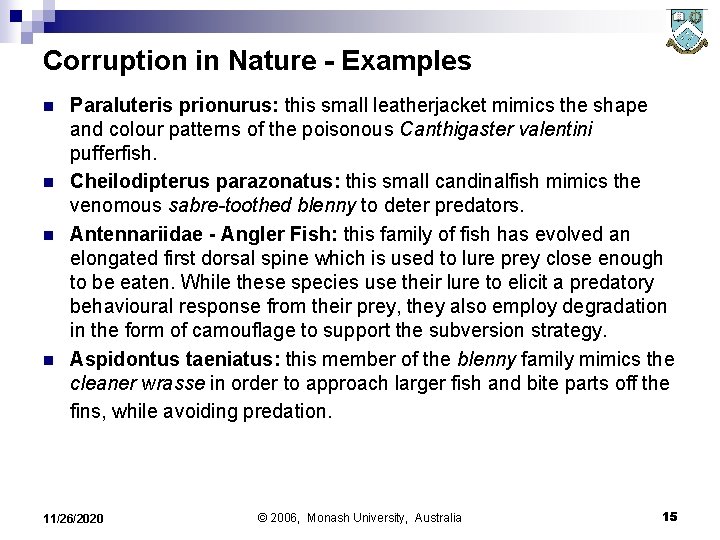 Corruption in Nature - Examples n n Paraluteris prionurus: this small leatherjacket mimics the