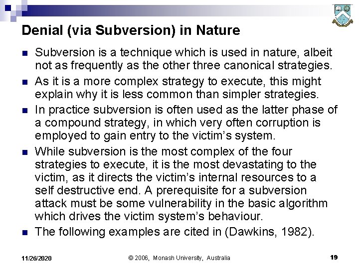 Denial (via Subversion) in Nature n n n Subversion is a technique which is
