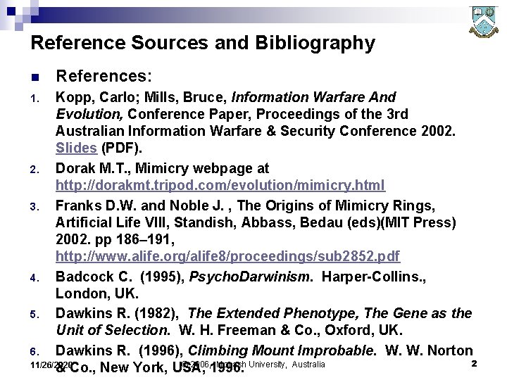 Reference Sources and Bibliography n References: Kopp, Carlo; Mills, Bruce, Information Warfare And Evolution,