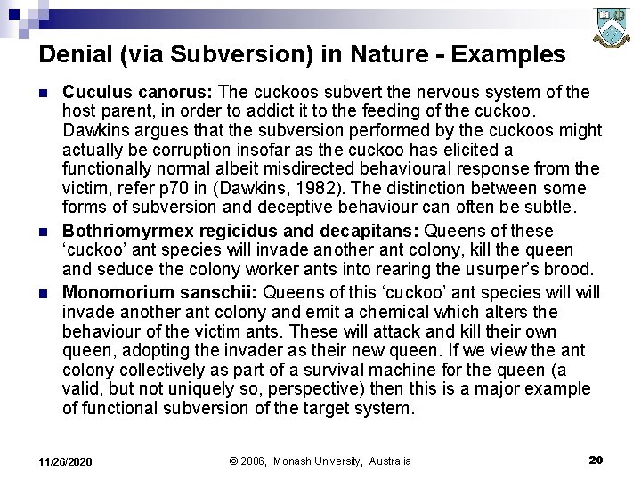 Denial (via Subversion) in Nature - Examples n n n Cuculus canorus: The cuckoos