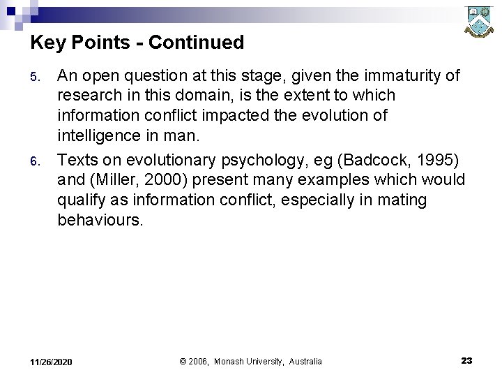 Key Points - Continued 5. 6. An open question at this stage, given the