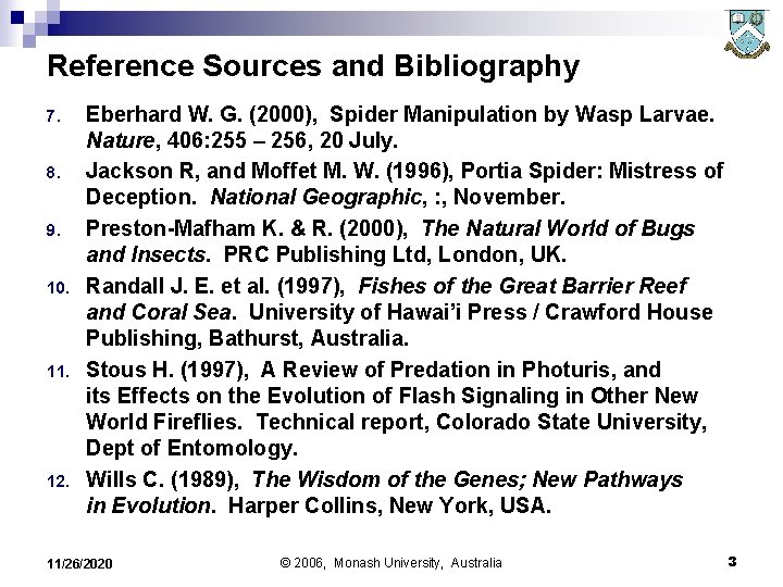 Reference Sources and Bibliography 7. 8. 9. 10. 11. 12. Eberhard W. G. (2000),
