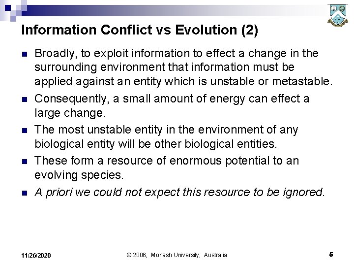 Information Conflict vs Evolution (2) n n n Broadly, to exploit information to effect