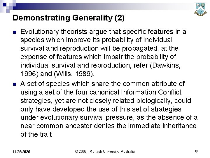 Demonstrating Generality (2) n n Evolutionary theorists argue that specific features in a species