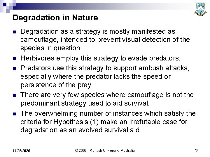 Degradation in Nature n n n Degradation as a strategy is mostly manifested as