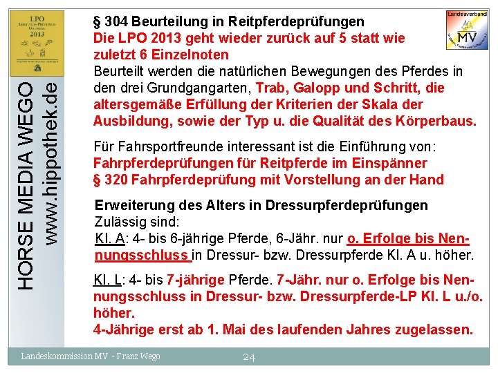 HORSE MEDIA WEGO www. hippothek. de § 304 Beurteilung in Reitpferdeprüfungen Die LPO 2013