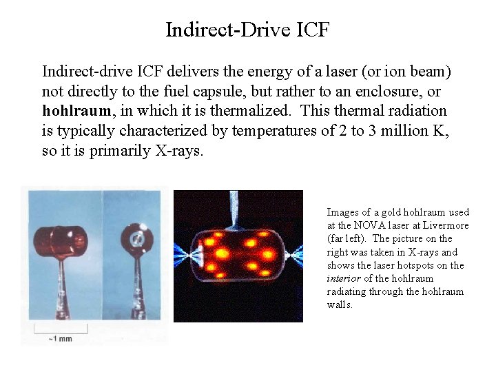 Indirect-Drive ICF Indirect-drive ICF delivers the energy of a laser (or ion beam) not