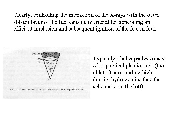 Clearly, controlling the interaction of the X-rays with the outer ablator layer of the