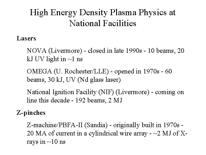 High Energy Density Plasma Physics at National Facilities Lasers NOVA (Livermore) - closed in