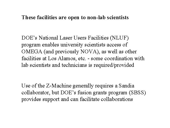 These facilities are open to non-lab scientists DOE’s National Laser Users Facilities (NLUF) program