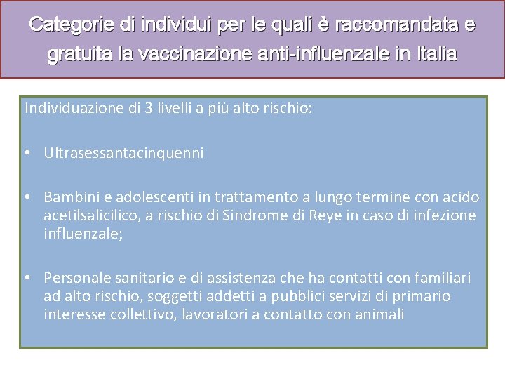 Categorie di individui per le quali è raccomandata e gratuita la vaccinazione anti-influenzale in