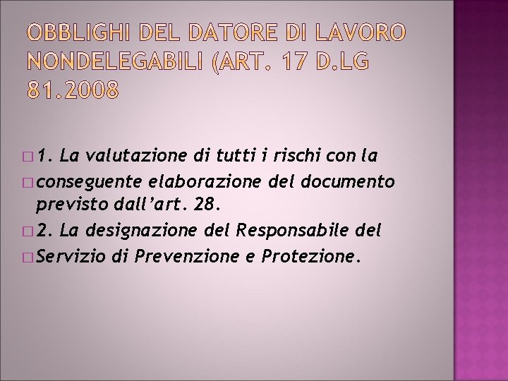� 1. La valutazione di tutti i rischi con la � conseguente elaborazione del