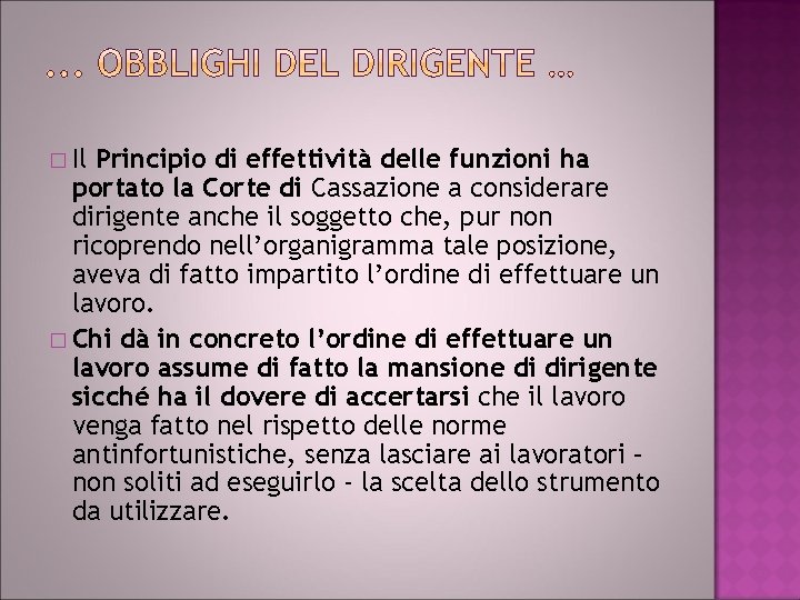 � Il Principio di effettività delle funzioni ha portato la Corte di Cassazione a