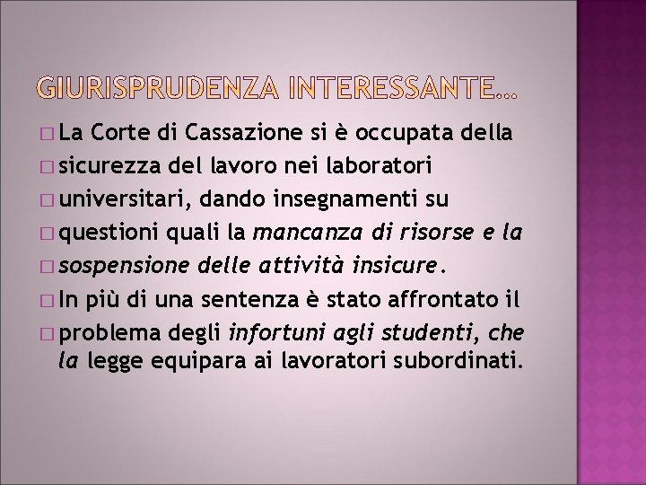 � La Corte di Cassazione si è occupata della � sicurezza del lavoro nei