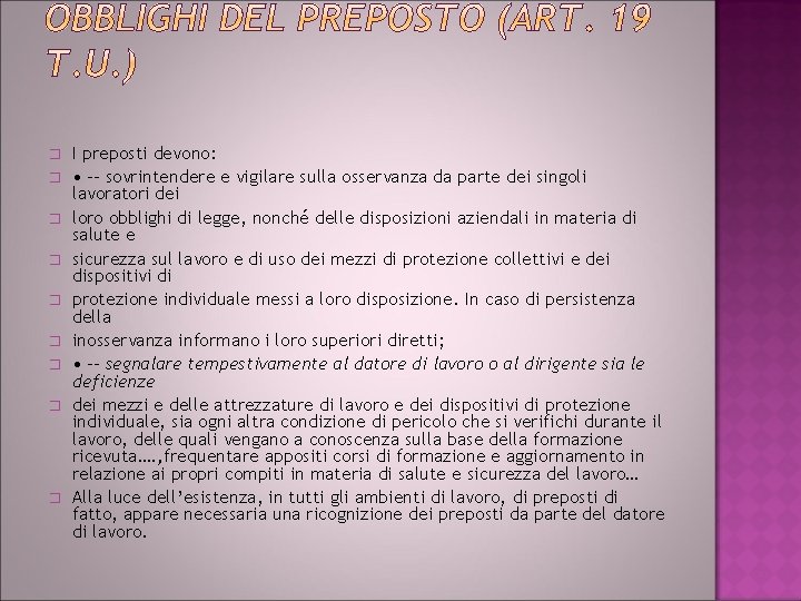 � � � � � I preposti devono: • ‐‐ sovrintendere e vigilare sulla