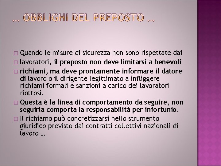 Quando le misure di sicurezza non sono rispettate dai � lavoratori, il preposto non