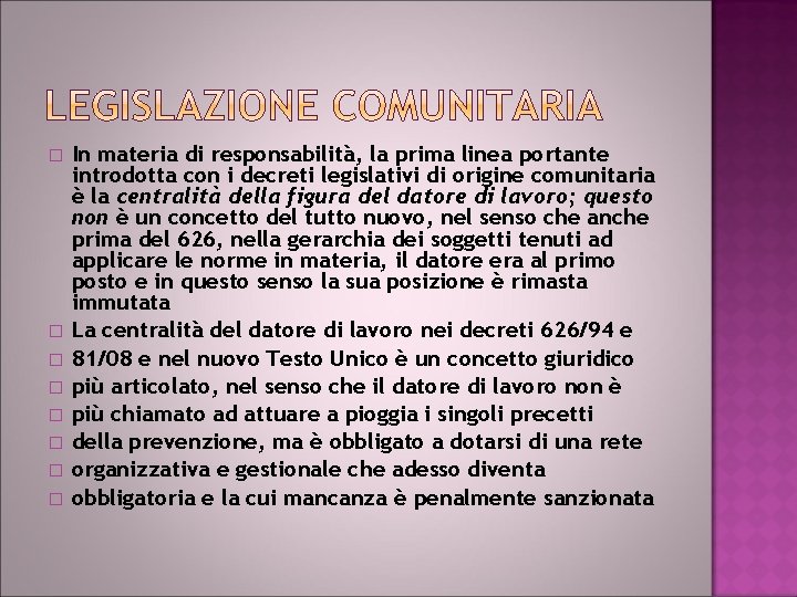 � � � � In materia di responsabilità, la prima linea portante introdotta con