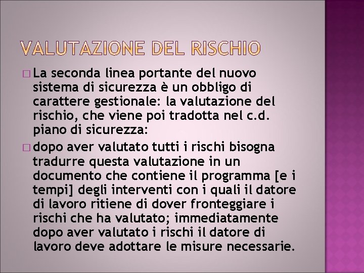 � La seconda linea portante del nuovo sistema di sicurezza è un obbligo di