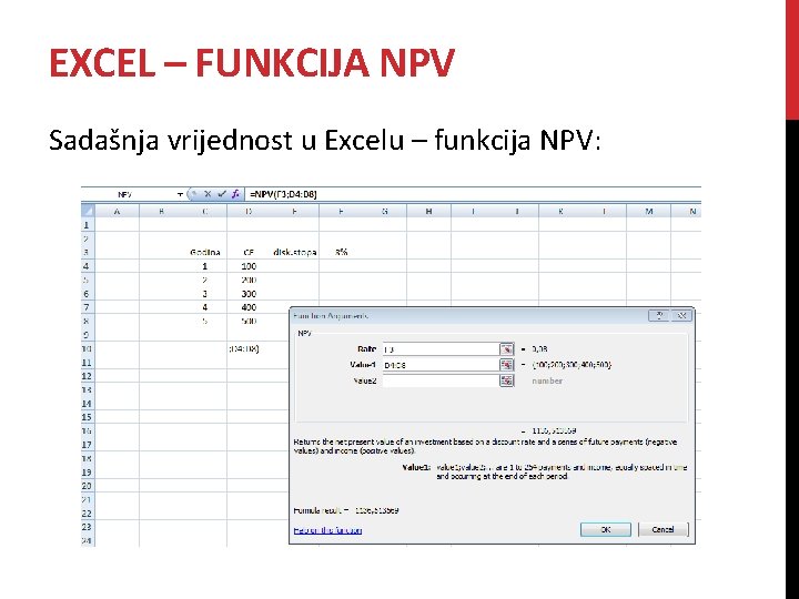 EXCEL – FUNKCIJA NPV Sadašnja vrijednost u Excelu – funkcija NPV: 