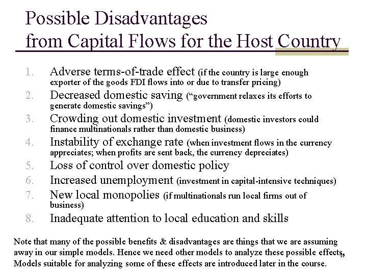 Possible Disadvantages from Capital Flows for the Host Country 1. Adverse terms-of-trade effect (if