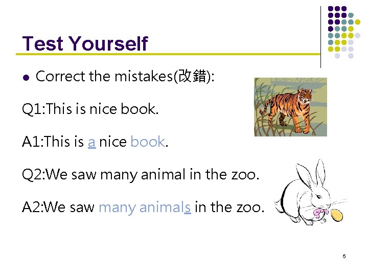 Test Yourself l Correct the mistakes(改錯): Q 1: This is nice book. A 1:
