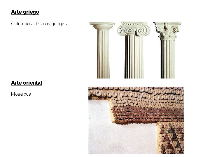 Arte griego Columnas clásicas griegas Arte oriental Mosaicos 