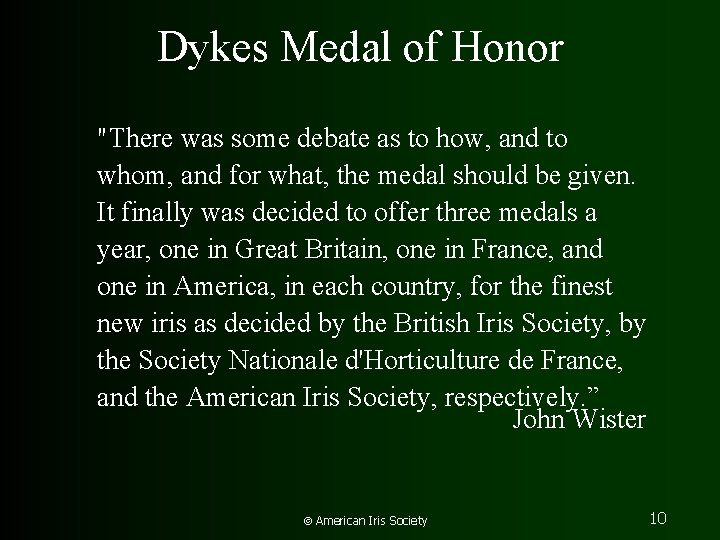 Dykes Medal of Honor "There was some debate as to how, and to whom,