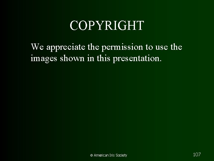 COPYRIGHT We appreciate the permission to use the images shown in this presentation. American