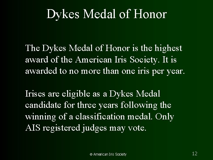 Dykes Medal of Honor The Dykes Medal of Honor is the highest award of