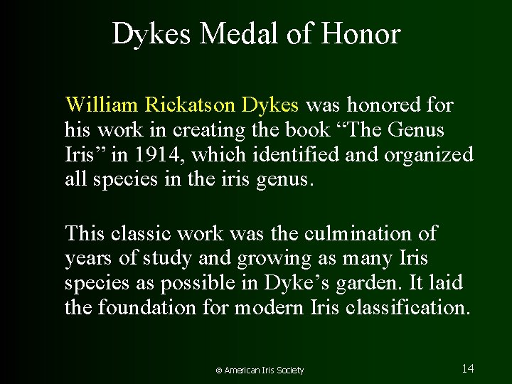 Dykes Medal of Honor William Rickatson Dykes was honored for his work in creating