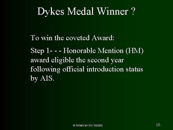 Dykes Medal Winner ? To win the coveted Award: Step 1 - - -