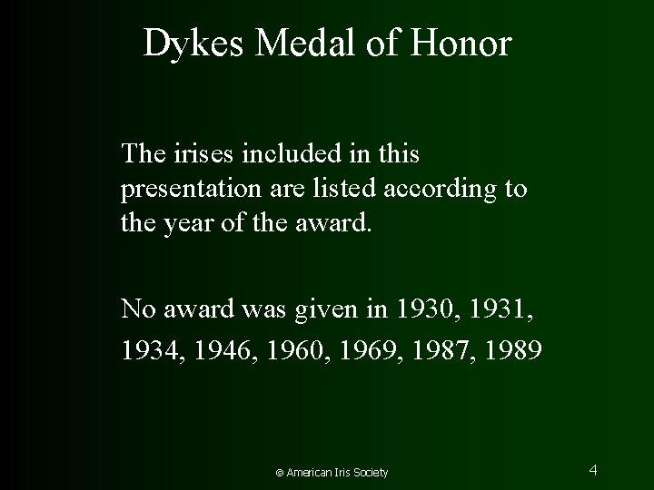 Dykes Medal of Honor The irises included in this presentation are listed according to