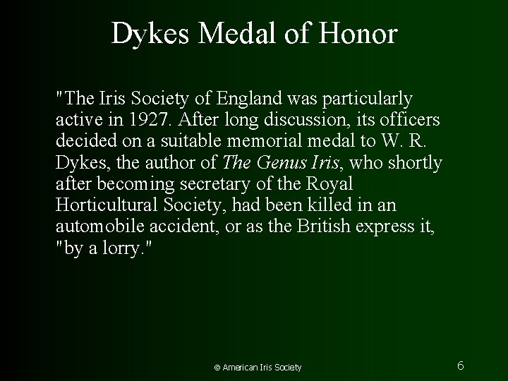 Dykes Medal of Honor "The Iris Society of England was particularly active in 1927.