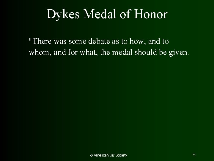 Dykes Medal of Honor "There was some debate as to how, and to whom,