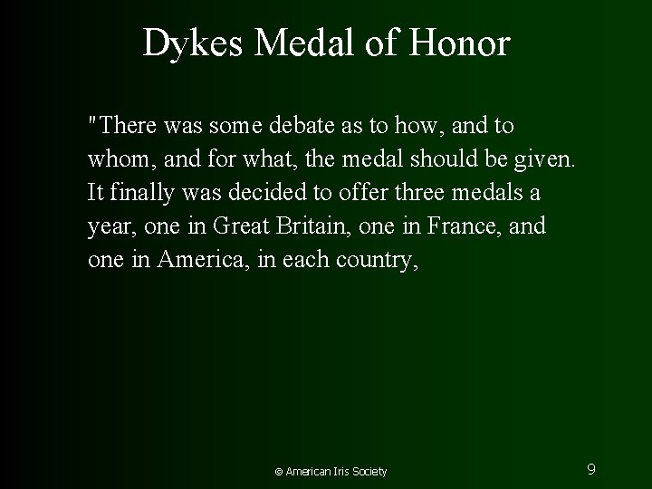 Dykes Medal of Honor "There was some debate as to how, and to whom,