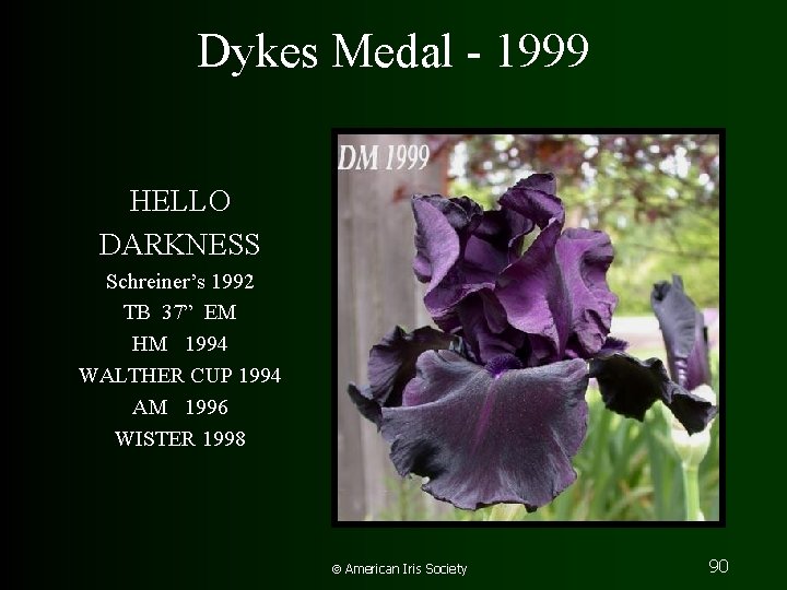 Dykes Medal - 1999 HELLO DARKNESS Schreiner’s 1992 TB 37” EM HM 1994 WALTHER