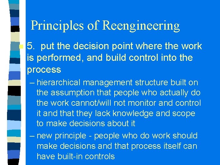 Principles of Reengineering n 5. put the decision point where the work is performed, Principles of Reengineering n 5. put the decision point where the work is performed,