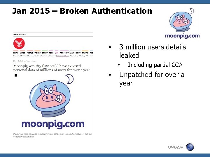 Jan 2015 – Broken Authentication • 3 million users details leaked • • Including