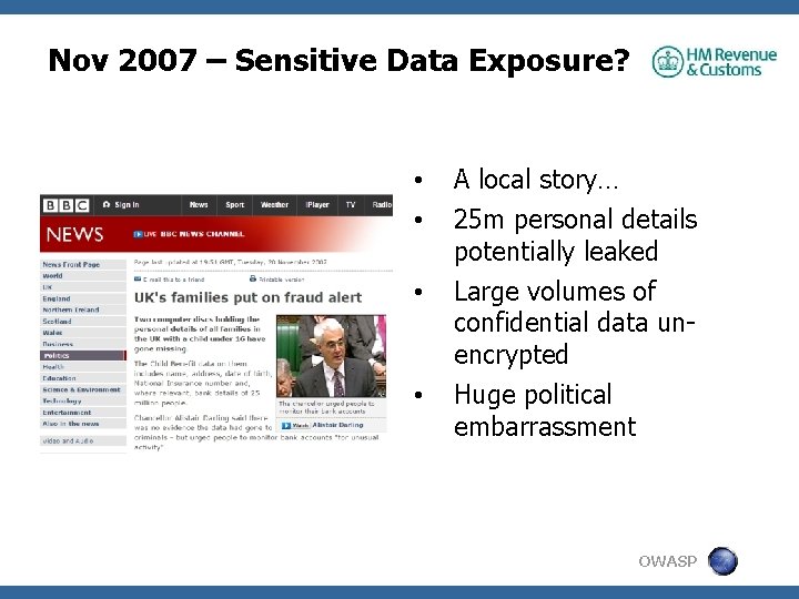 Nov 2007 – Sensitive Data Exposure? • • A local story… 25 m personal