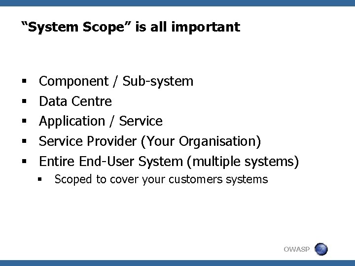 “System Scope” is all important § § § Component / Sub-system Data Centre Application