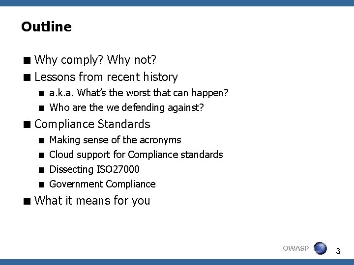Outline Why comply? Why not? Lessons from recent history a. k. a. What’s the