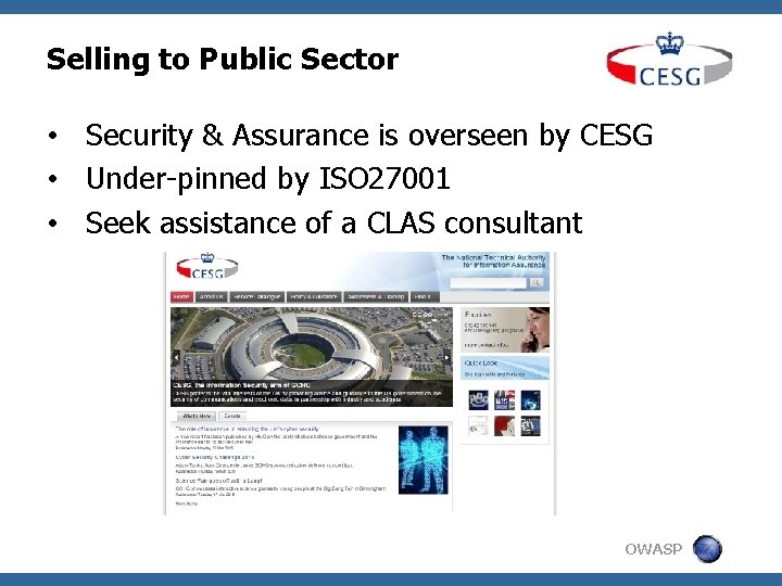 Selling to Public Sector • Security & Assurance is overseen by CESG • Under-pinned