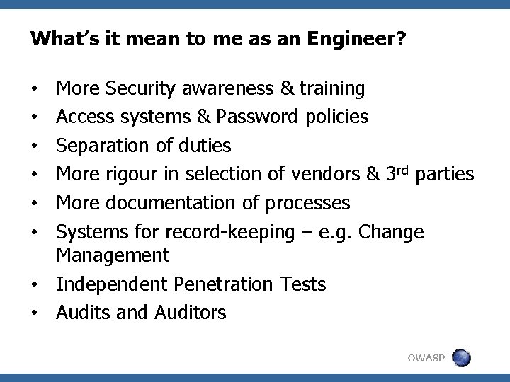 What’s it mean to me as an Engineer? More Security awareness & training Access