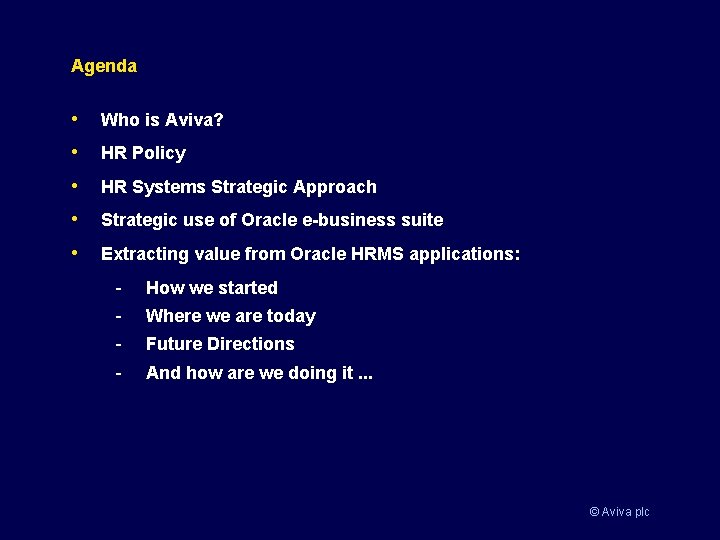 Agenda • Who is Aviva? • HR Policy • HR Systems Strategic Approach •