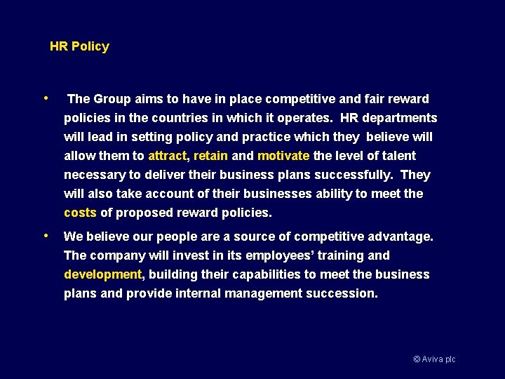 HR Policy • The Group aims to have in place competitive and fair reward