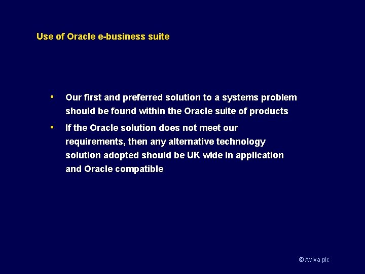 Use of Oracle e-business suite • Our first and preferred solution to a systems