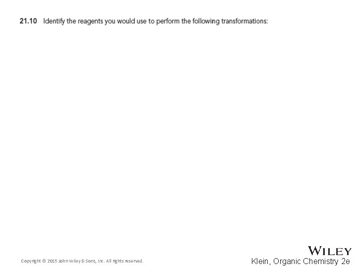 Copyright © 2015 John Wiley & Sons, Inc. All rights reserved. Klein, Organic Chemistry