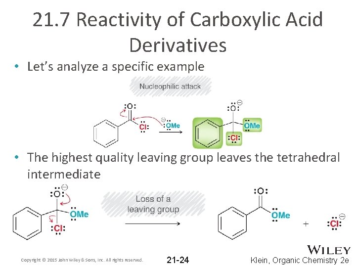 21. 7 Reactivity of Carboxylic Acid Derivatives • Let’s analyze a specific example •