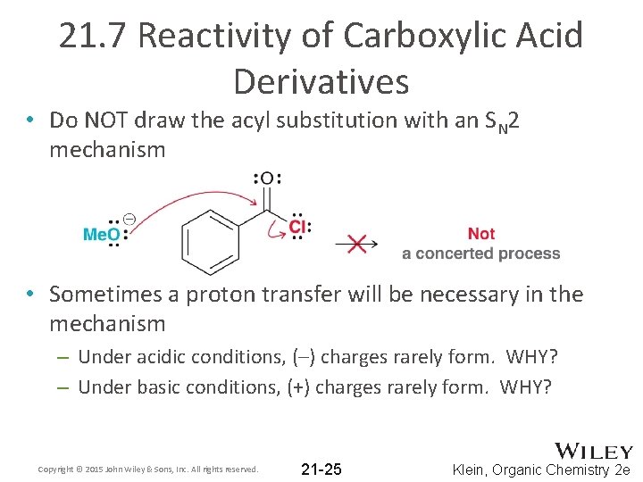 21. 7 Reactivity of Carboxylic Acid Derivatives • Do NOT draw the acyl substitution