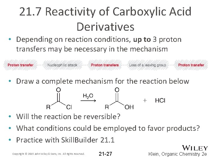 21. 7 Reactivity of Carboxylic Acid Derivatives • Depending on reaction conditions, up to